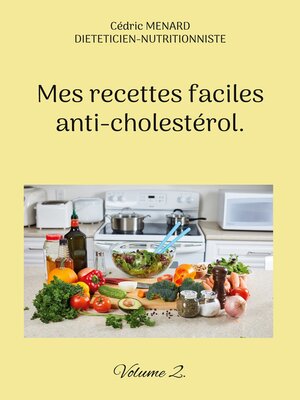 cover image of Mes recettes faciles anti-cholestérol